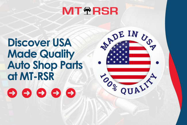 Discover USA-Made Quality Auto Shop Parts at MT-RSR